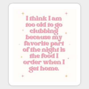 Too Old to Go Clubbing Print Sticker